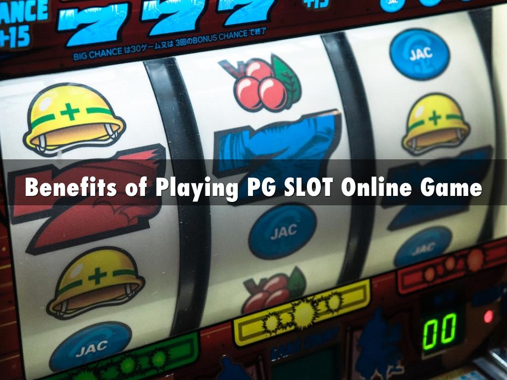 Benefits of Playing PG SLOT Online Game