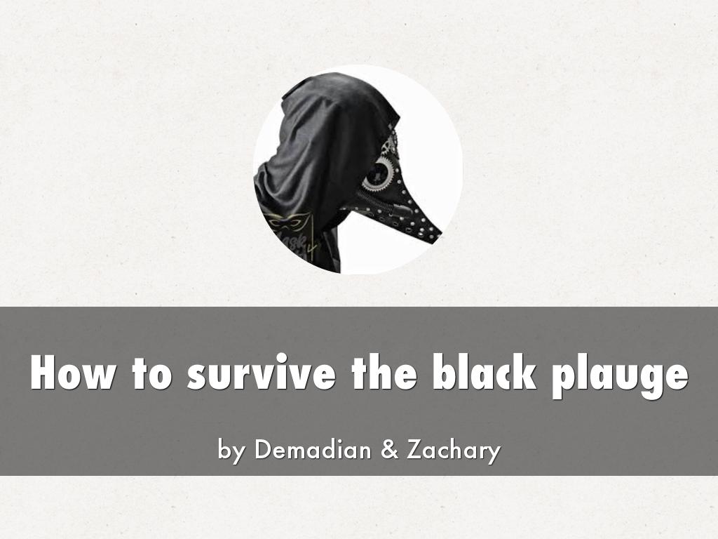 How to survive the black plauge