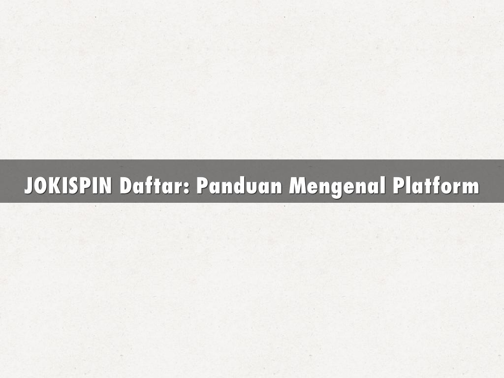JOKISPIN Daftar: Panduan Mengenal Platform