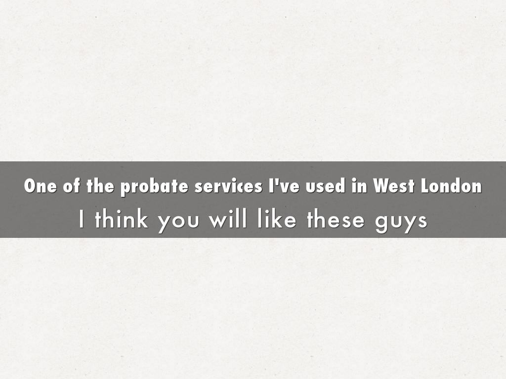 Probate services in West London I've used