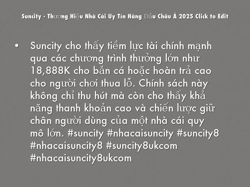Suncity - Thương Hiệu Nhà Cái Uy Tín Hàng Đầu Châu Á 2025 Click to Edit