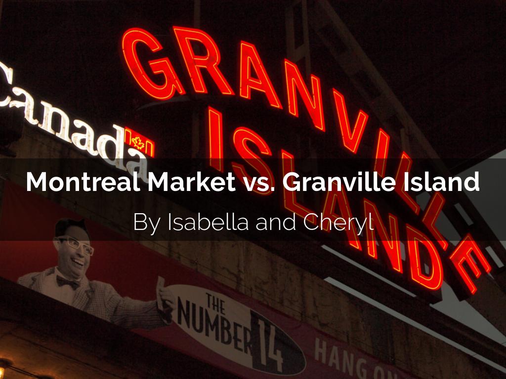 Montreal Market vs. Granville Island