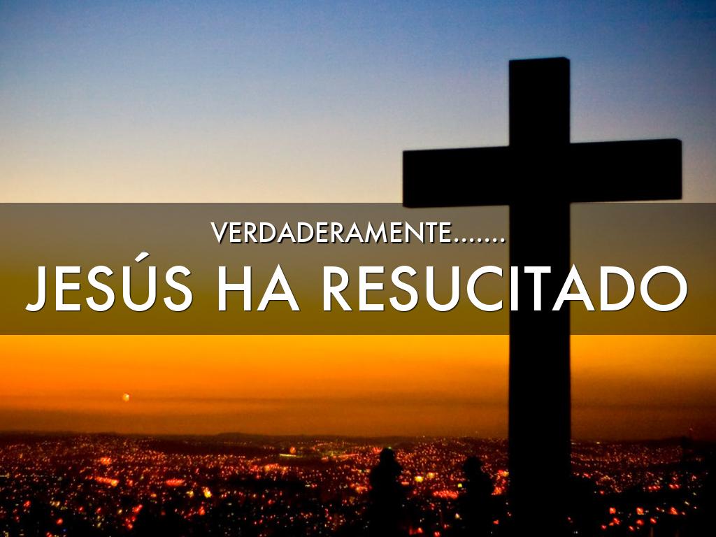 Jesús ha Resucitado