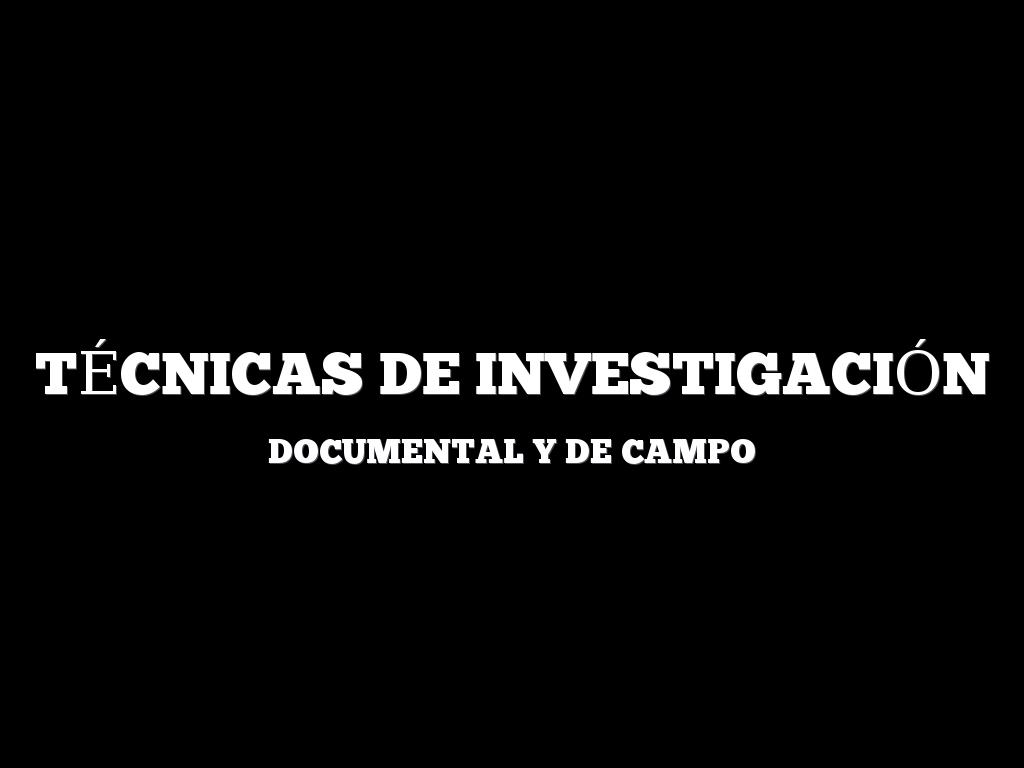 TÃ©cnicas De InvestigaciÃ³n