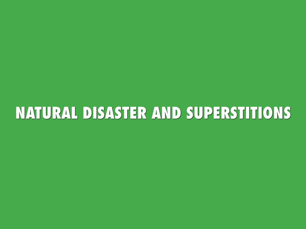 Natural Disaster And Superstitions