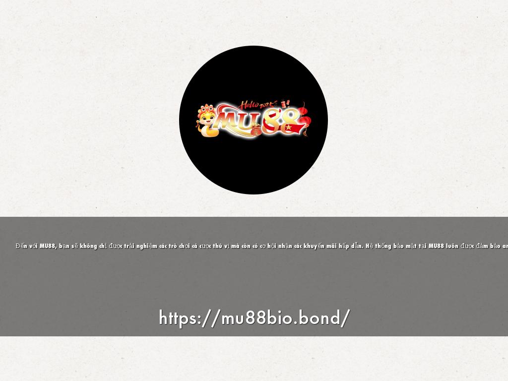 Đến với MU88, bạn sẽ không chỉ được trải nghiệm các trò chơi cá cược thú vị mà còn có cơ hội nhận các khuyến mãi hấp dẫn. Hệ thống bảo mật tại MU88 luôn được đảm bảo an toàn, giúp bạn thoải mái tham gia cá cược mà không lo về vấn đề gì. Tham gia ngay hôm nay và nhận thưởng tại MU88!Website: https://mu88bio.bond/ ĐC:        83 Lê Thánh Tôn, Bến Nghé, Quận 1, Hồ Chí Minh, Việt NamSĐT:      0919468275Email:    contact@mu88bio.bondhastags: #mu88 #nhacaimu88 #trangchumu88 #mu88biobond