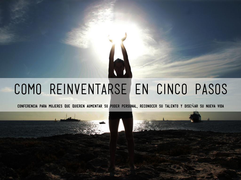 COMO REINVENTARSE EN CINCO PASOS