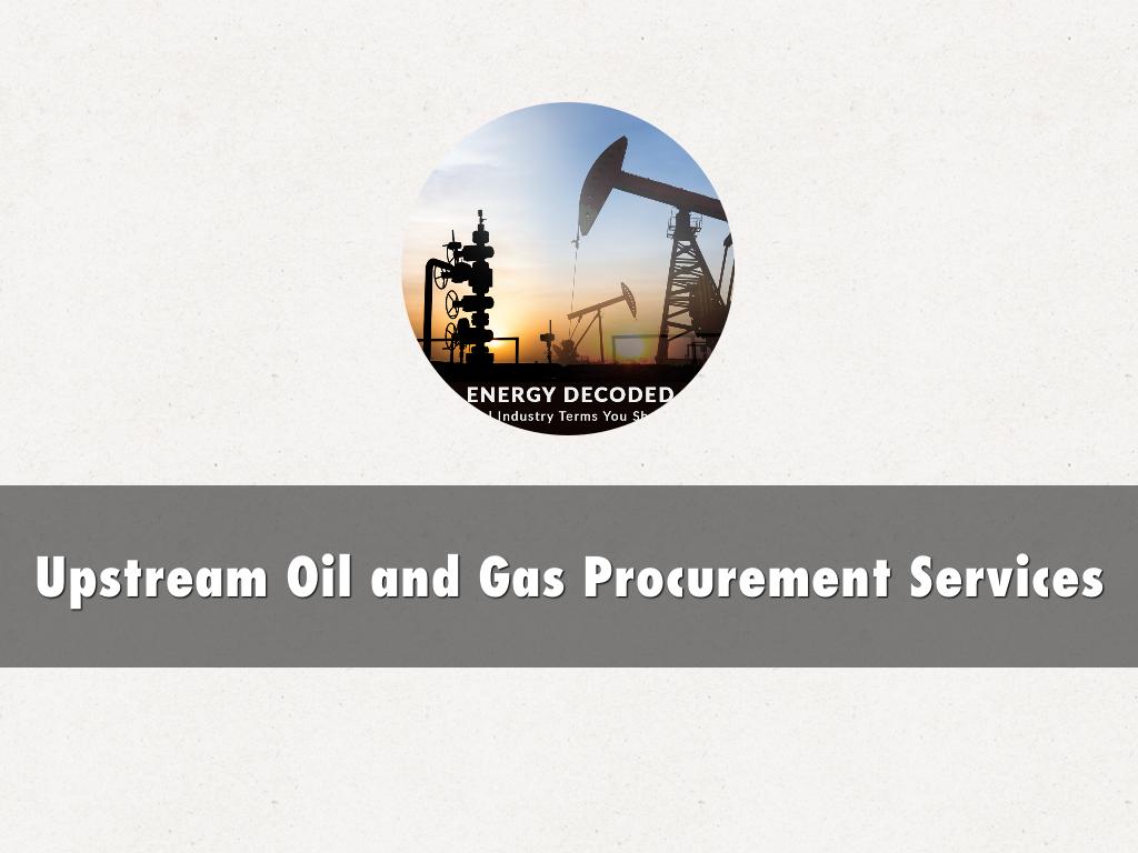 Upstream Oil and Gas Procurement Services