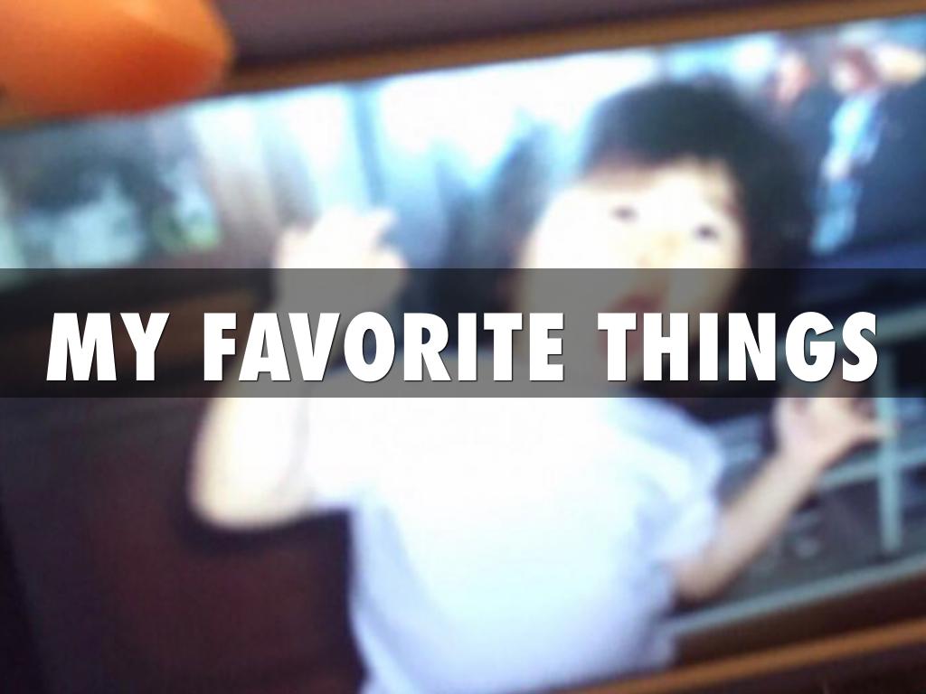 My favorite things