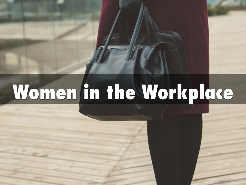 Women in the Workplace