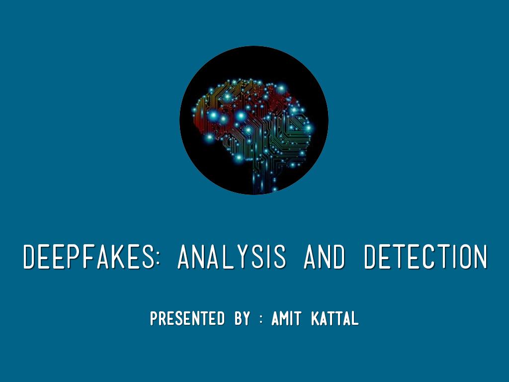 Deepfakes: Analysis and Detection