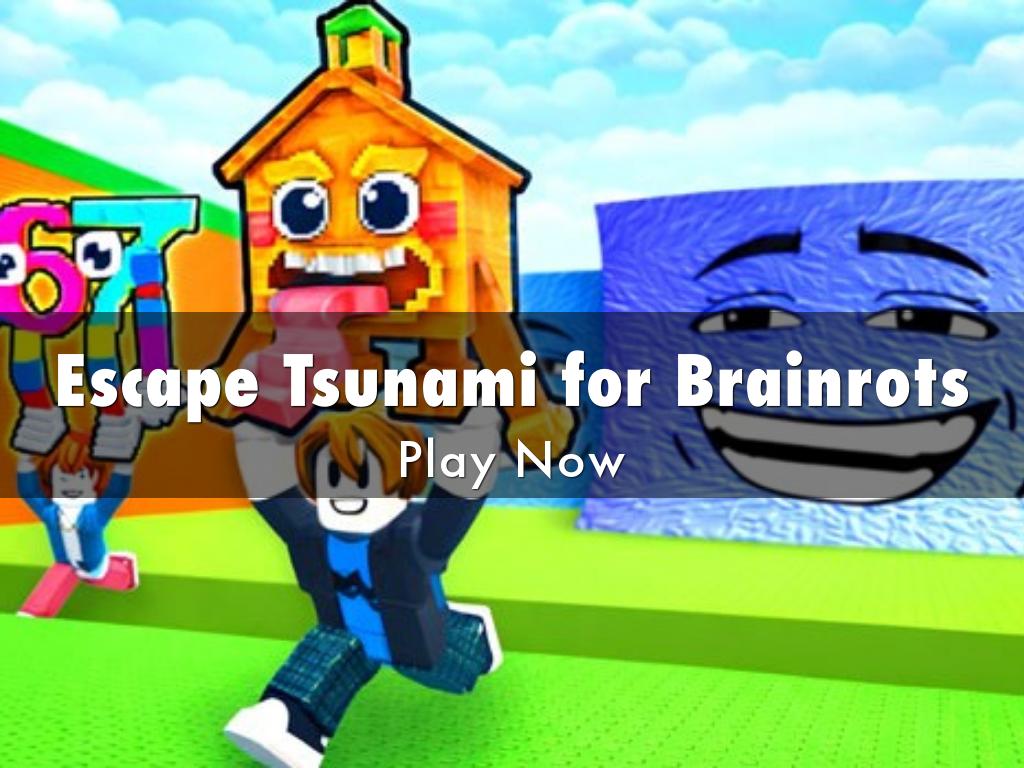 Escape Tsunami for Brainrots