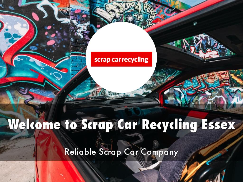 Scrap Car Recycling Essex Presentation