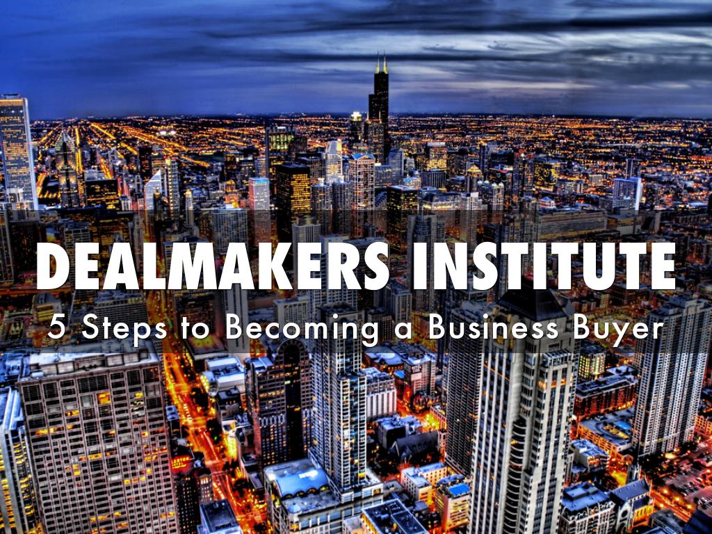 DEALMAKERS INSTITUTE how to become a business buyer