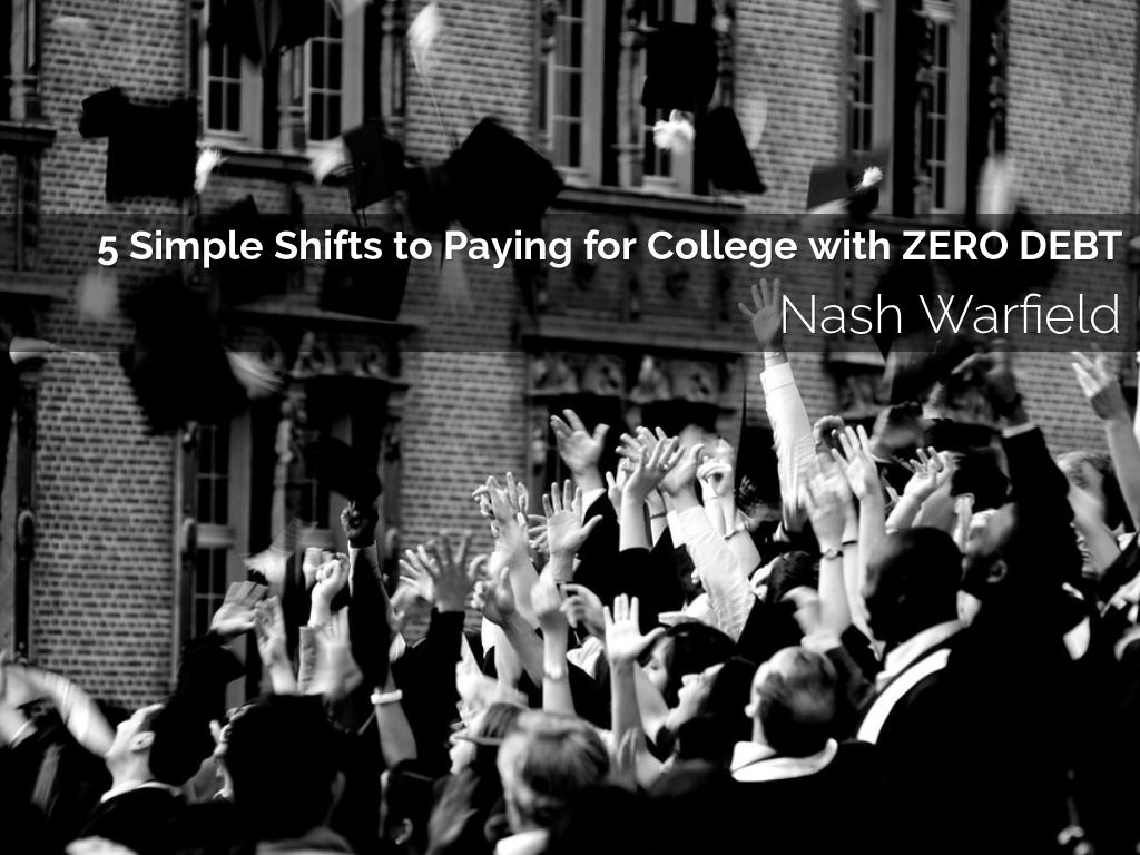 5 Simple Shifts to Paying for College with ZERO DEBT
