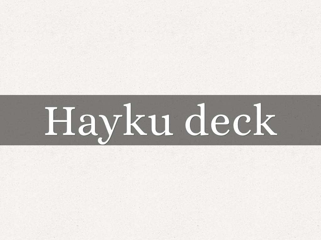Hayku deck