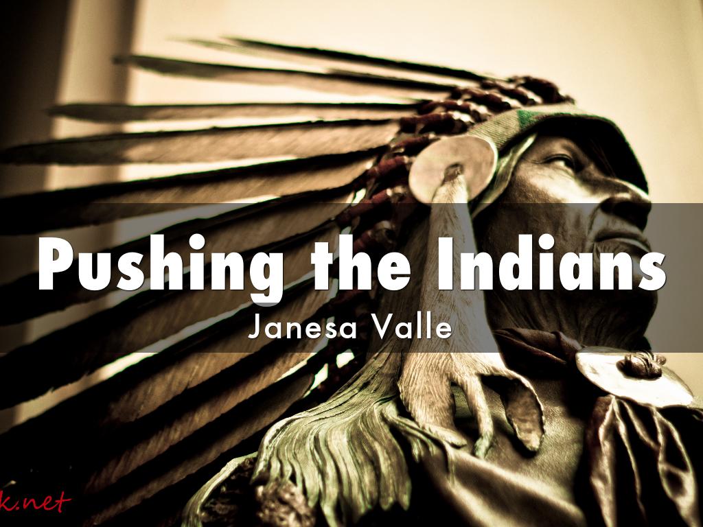 Pushing the Indians
