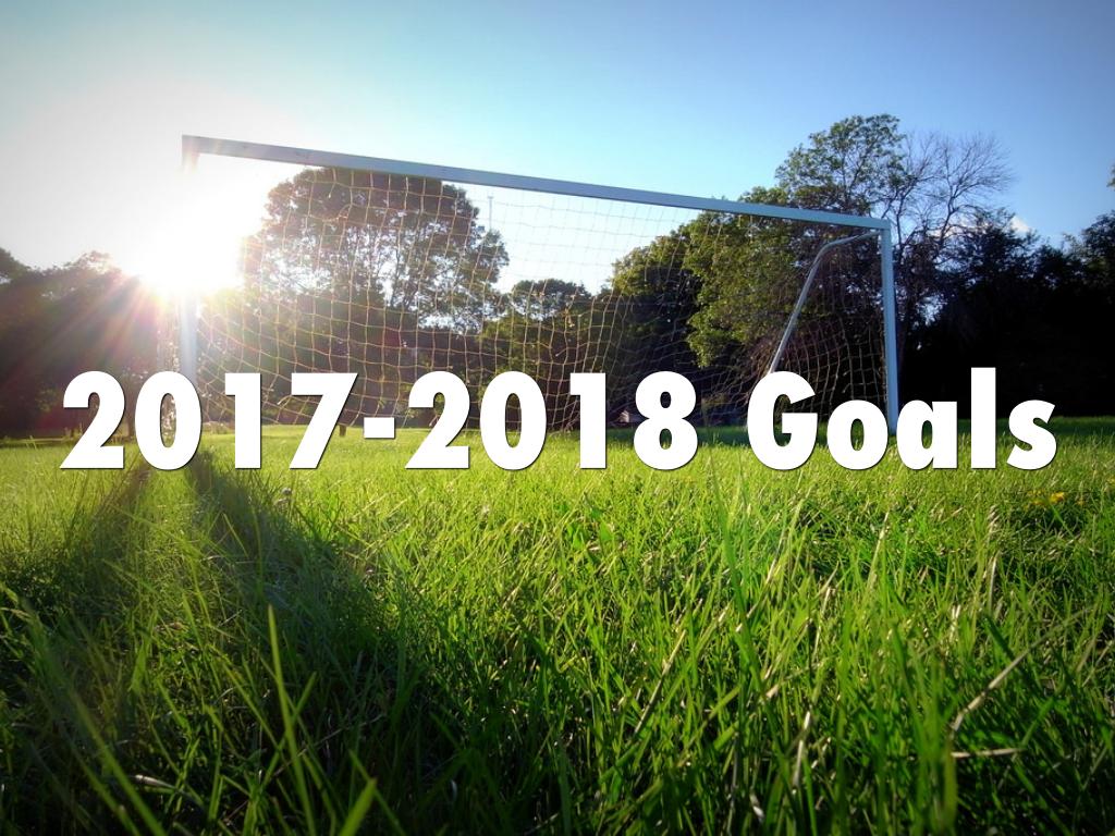 2017-2018 Goals