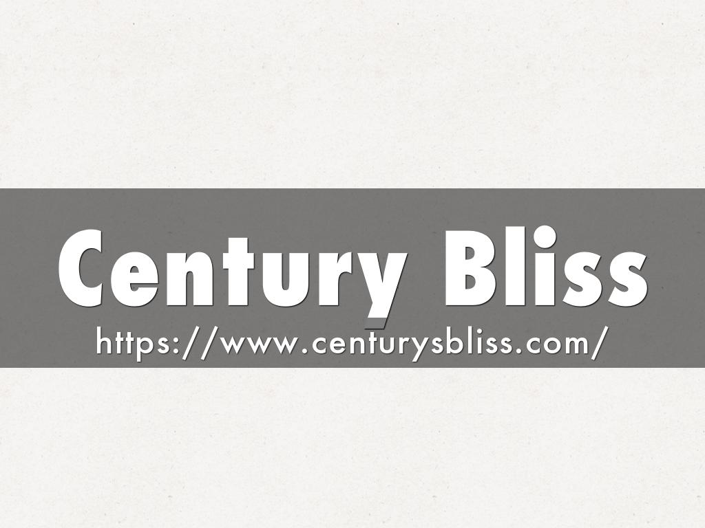 Century Bliss