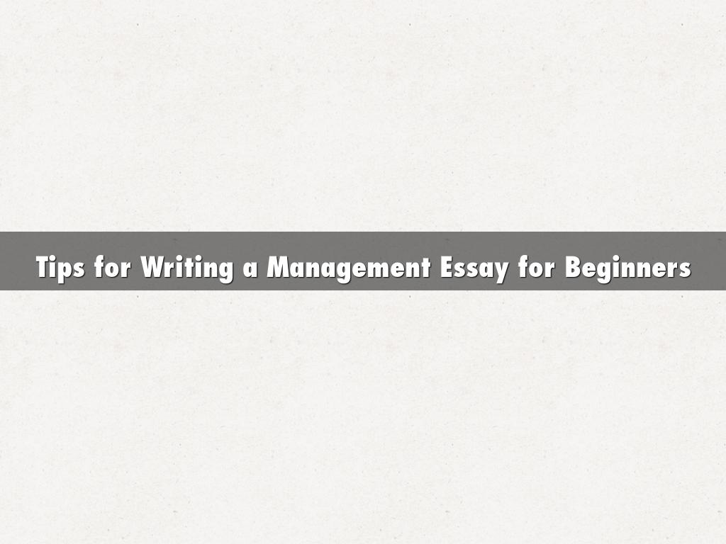 Tips for Writing a Management Essay for Beginners