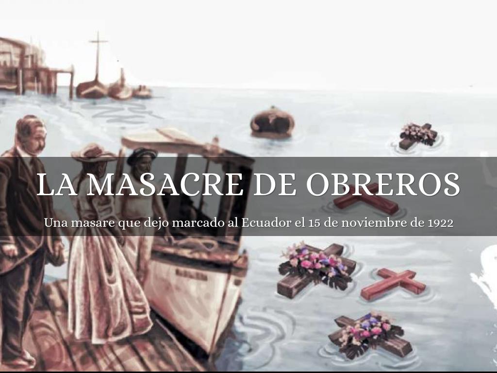 LA MASACRE DE OBREROS