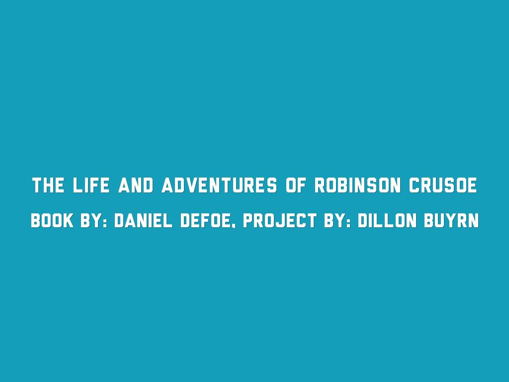 The Life And Adventures of Robinson Crusoe