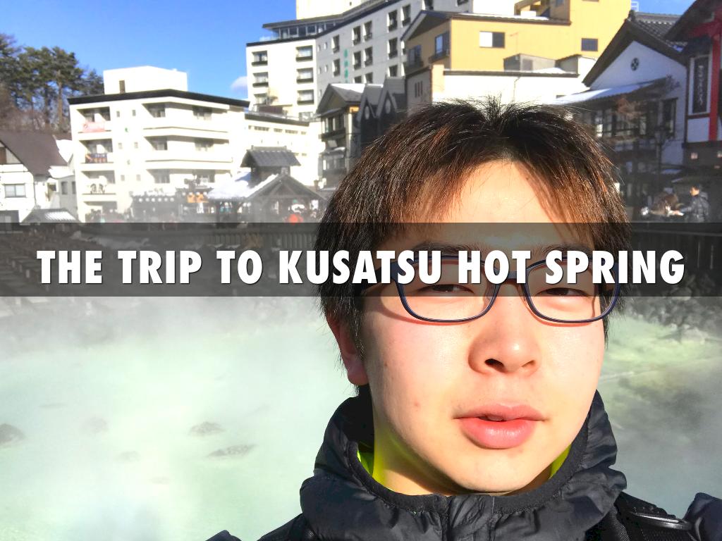 The Trip To Kusatsu Hot Spring