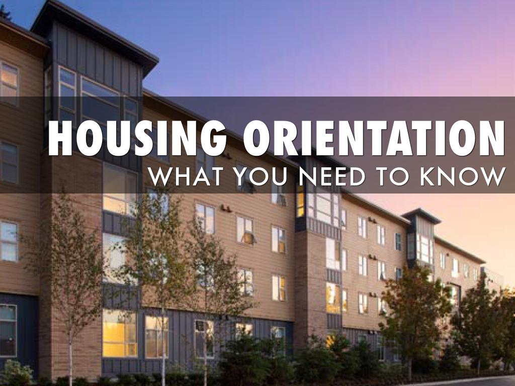Housing Orientation