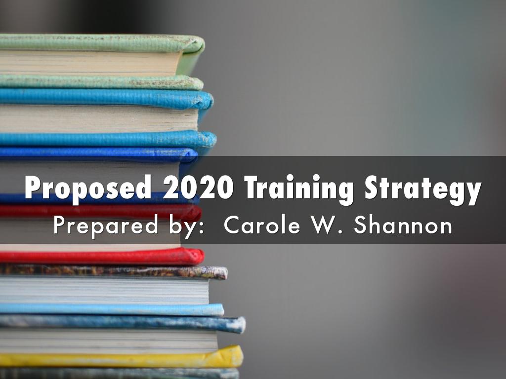 Proposed 2020 Training Strategy