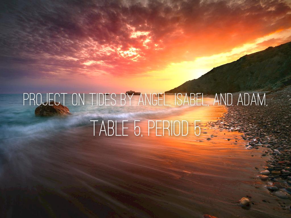 Project On Tides By Angel, A