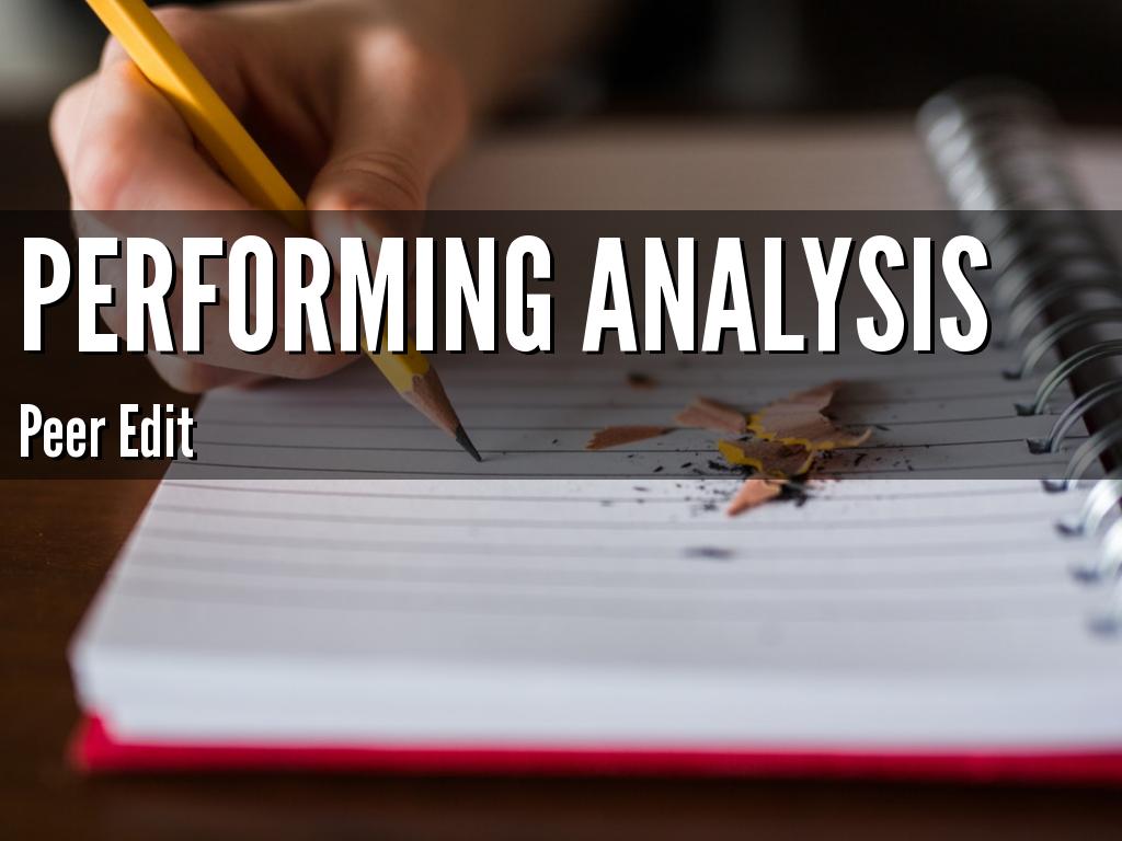 Performing Analysis Peer Edit by Mary Petty