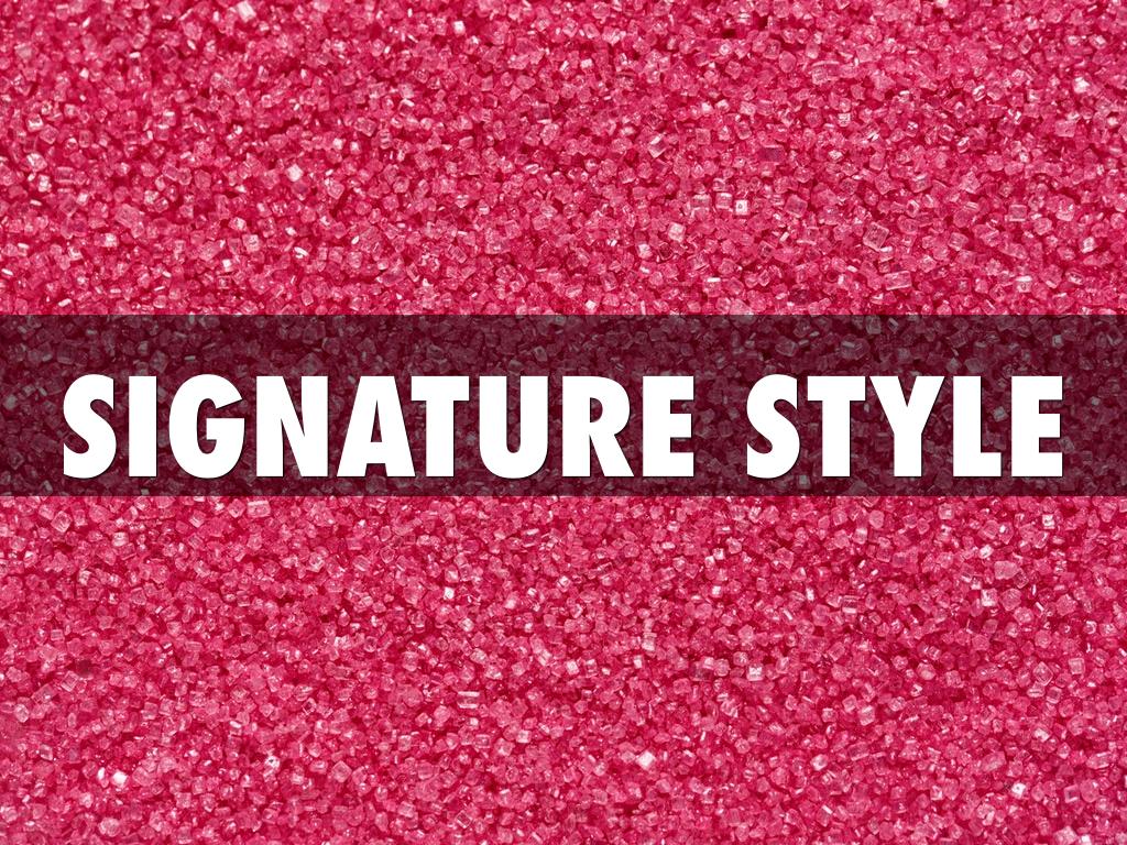 SIGNATURE STYLE