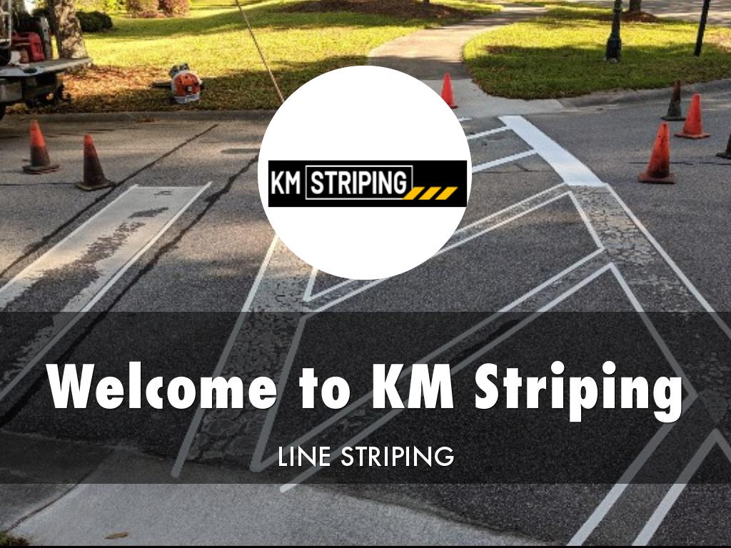 KM Striping Presentation