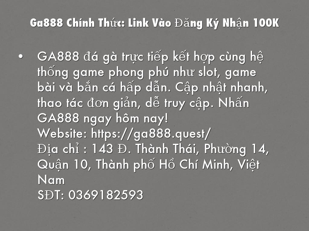 Ga888 Chính Thức: Link Vào Đăng Ký Nhận 100K