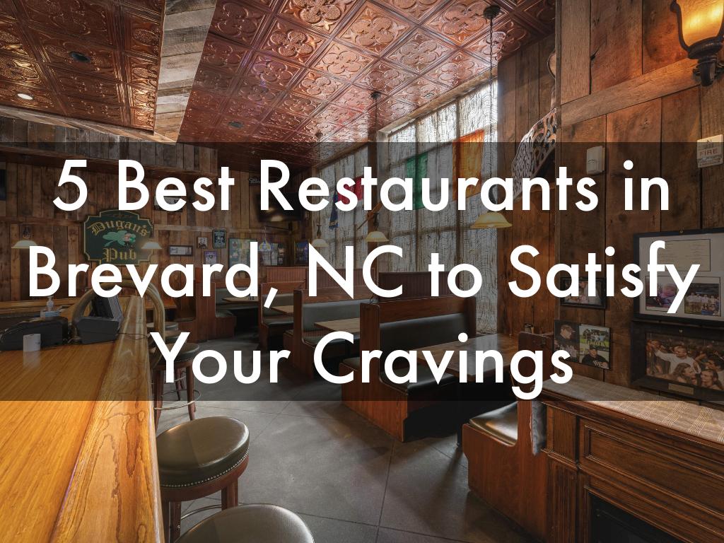 5 Best Restaurants in Brevard, NC to Satisfy Your Cravings