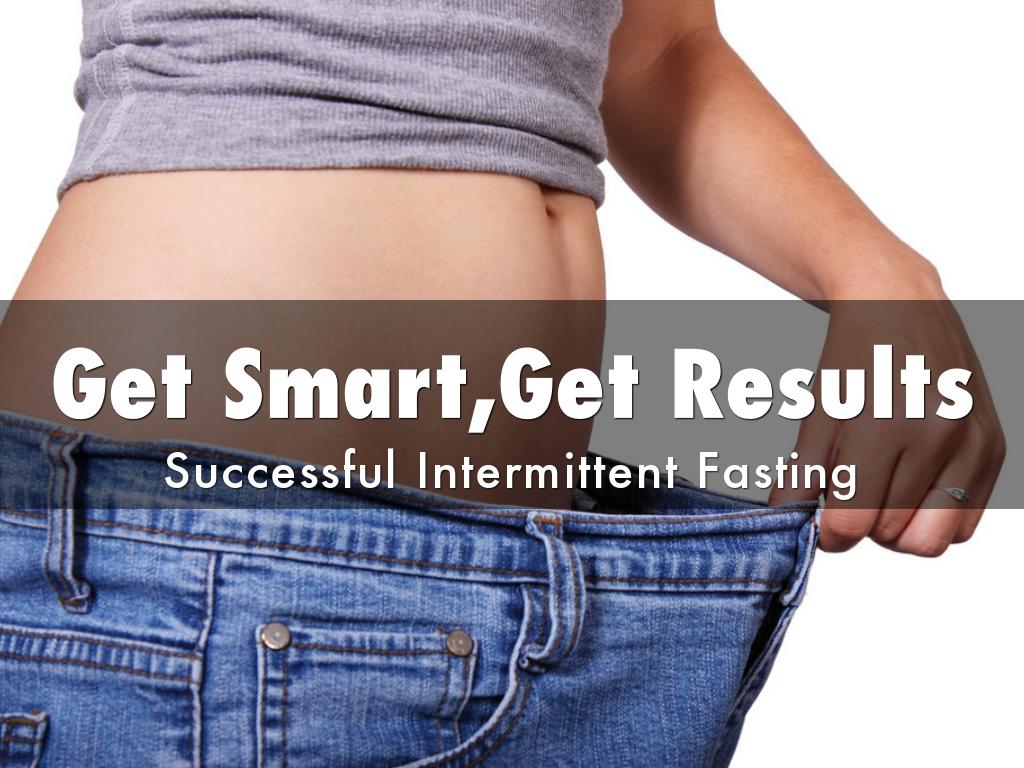 Get Smart,Get Results on Intermittent fasting days