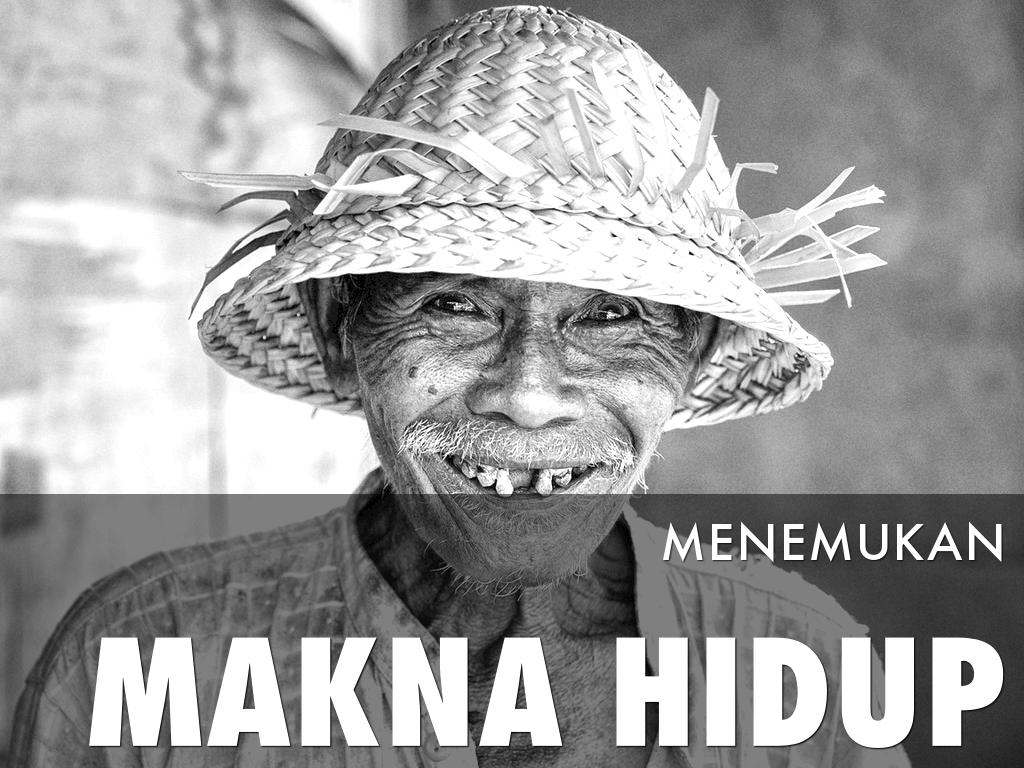  MAKNA HIDUP