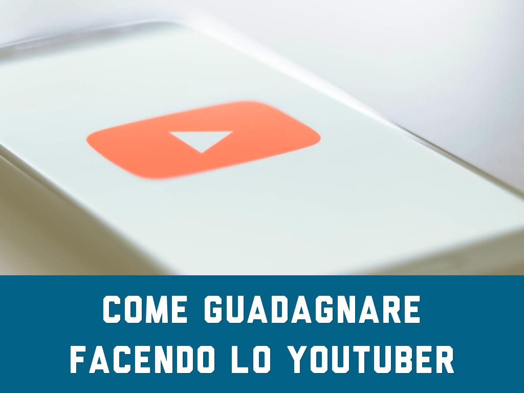 Come guadagnare facendo lo YouTube