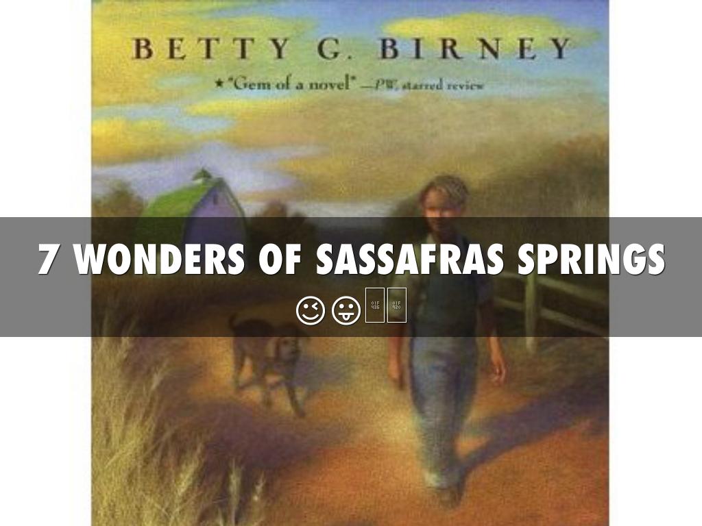 The Seven Wonders Of Sassafras Springs (whooo!)