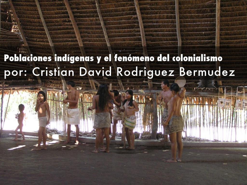 Poblaciones indígenas y el fenómeno del colonialismo