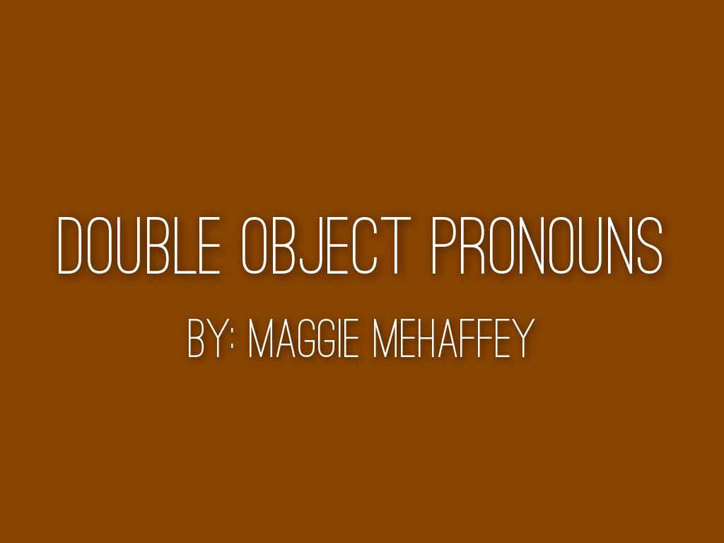 Double Object Pronouns