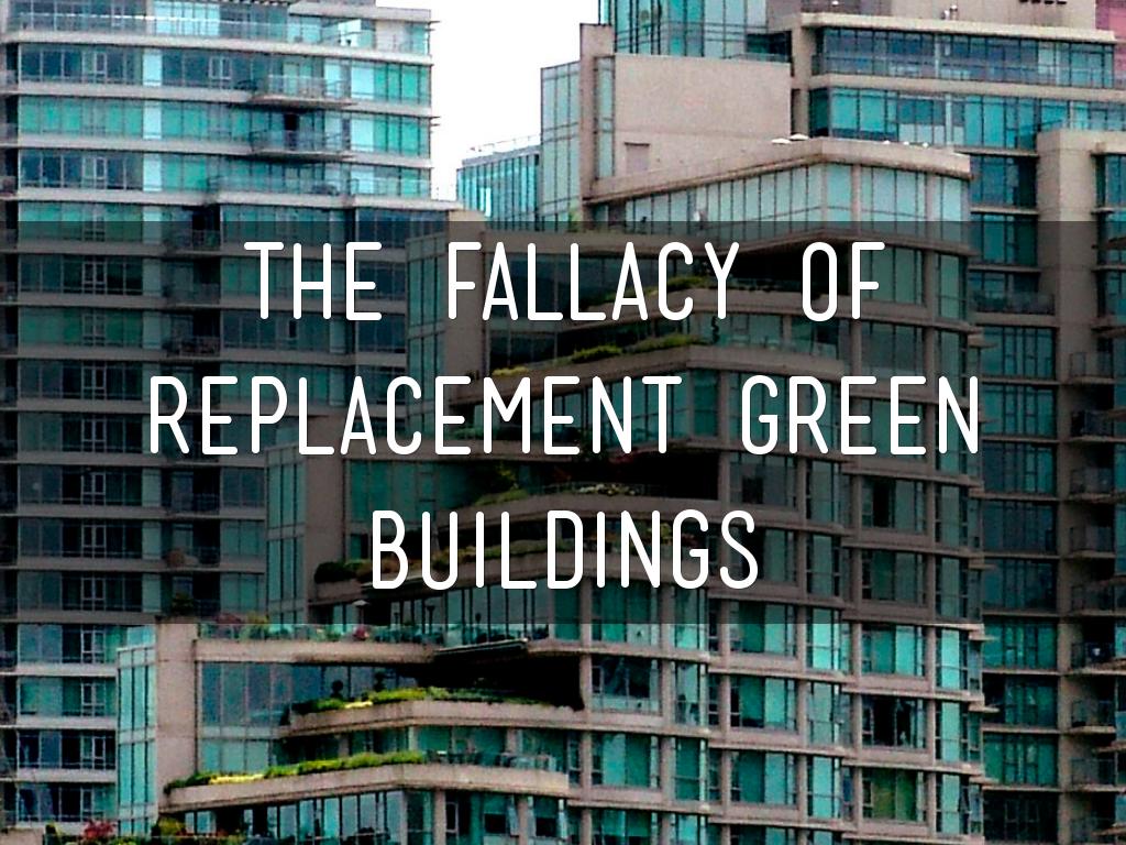 The fallacy of replacement green buildings