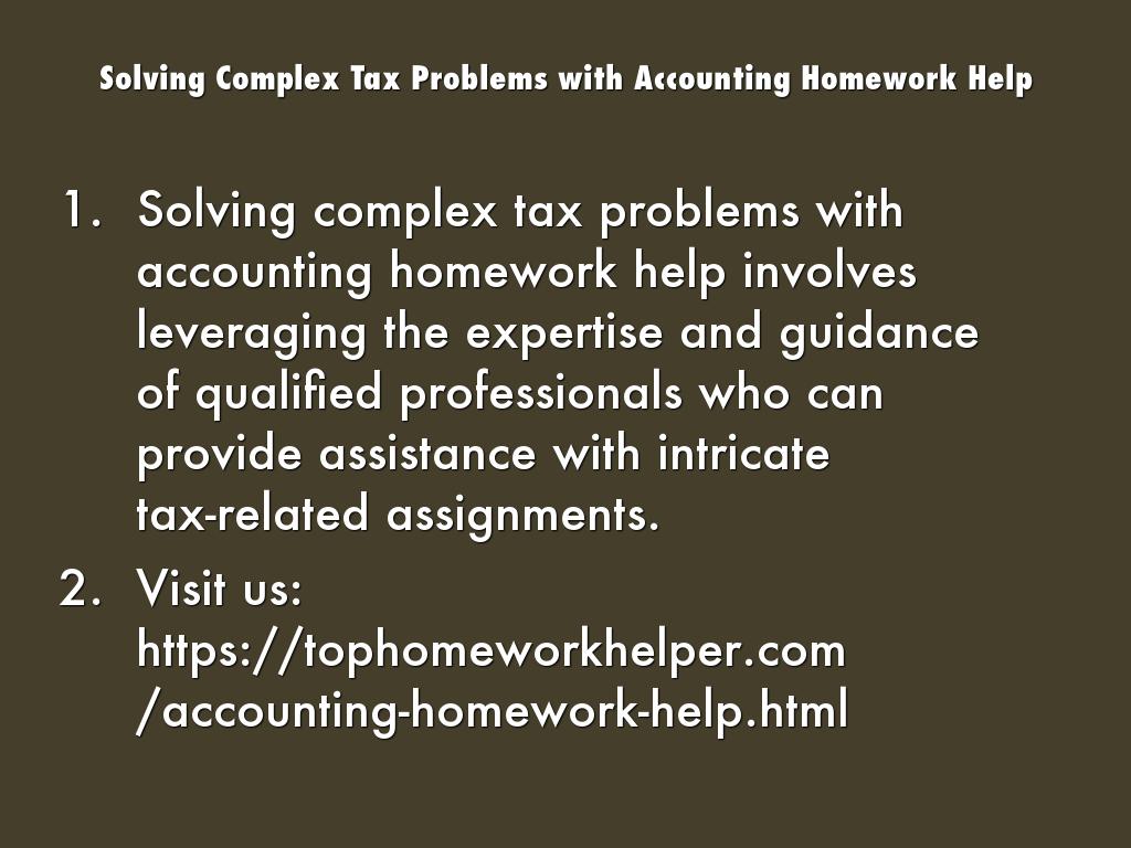 Solving Complex Tax Problems with Accounting Homework Help