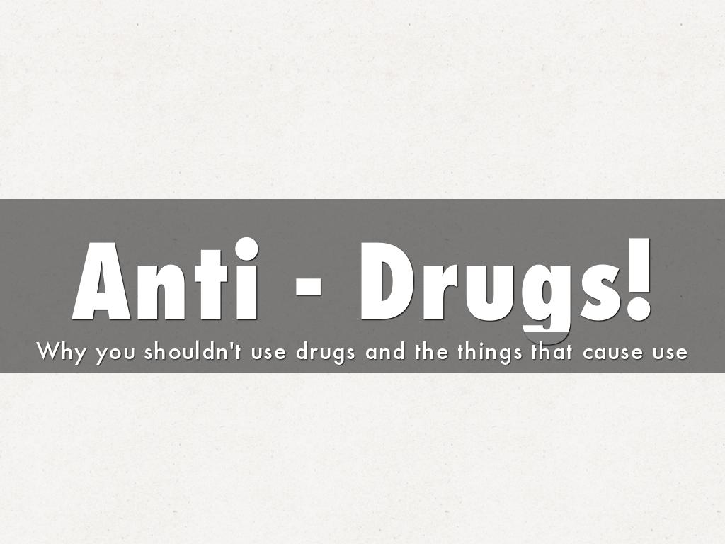 Anti - Drugs!