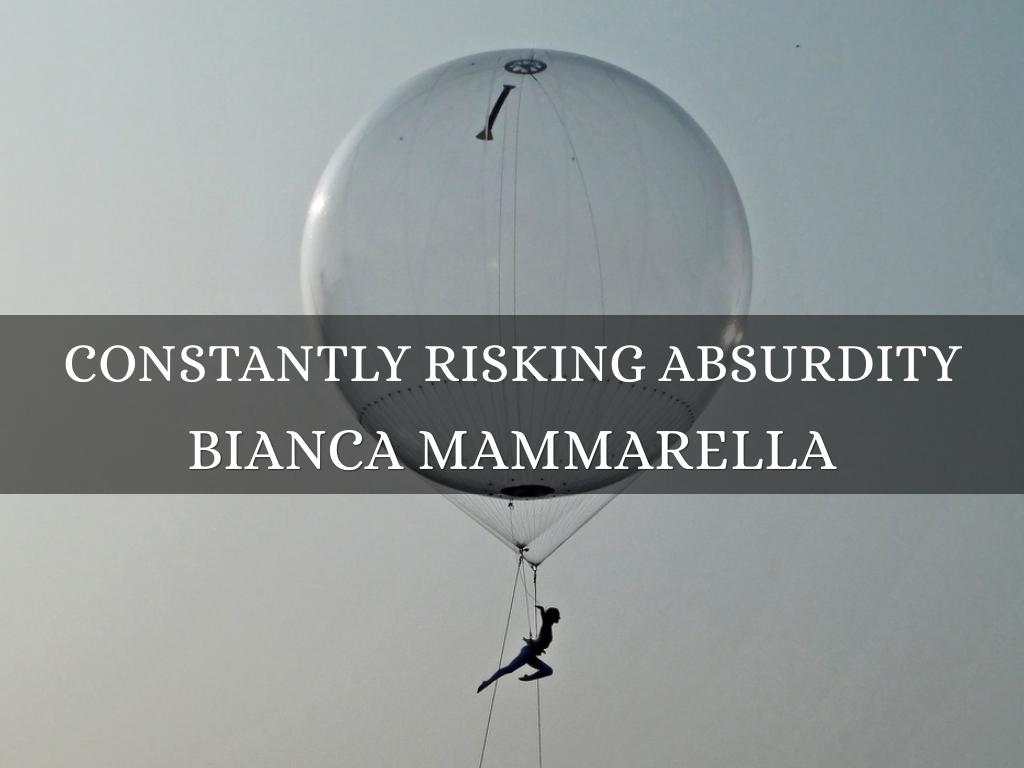 Constantly Risking Absurdity