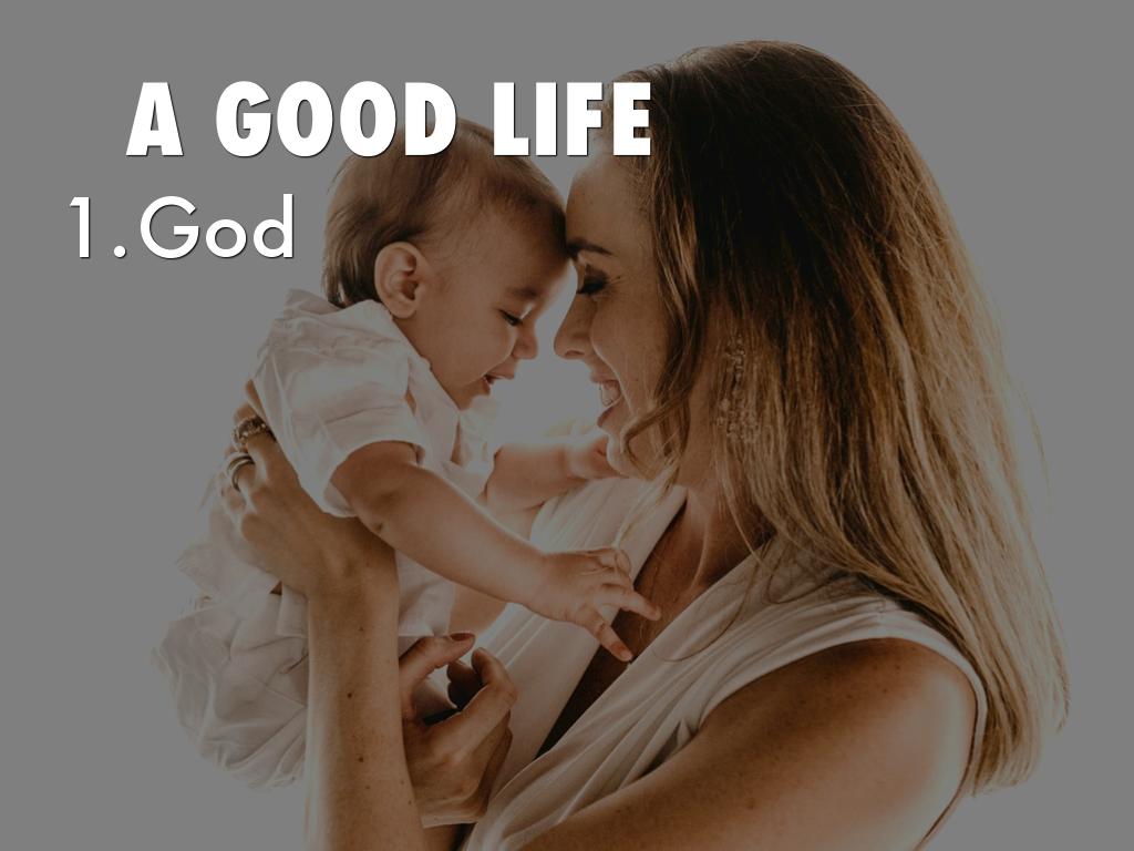 A Good Life