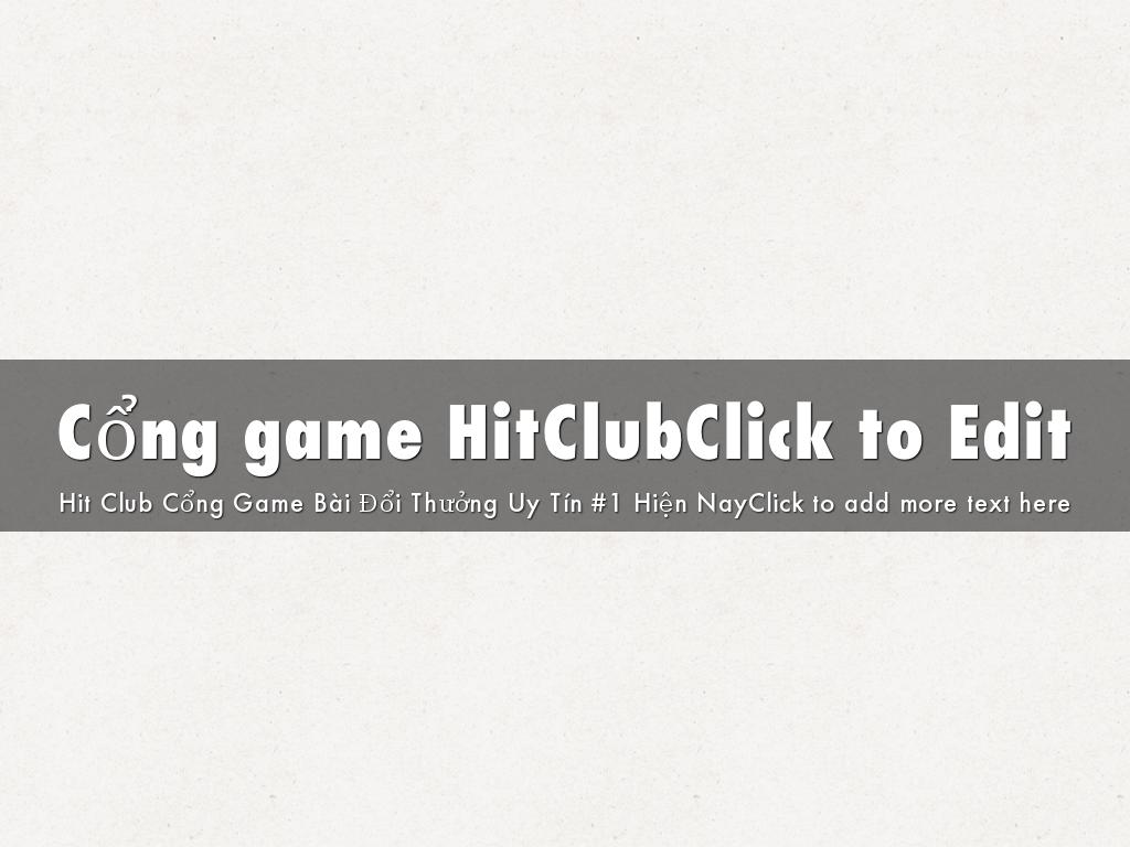 Cổng game HitClubClick to Edit