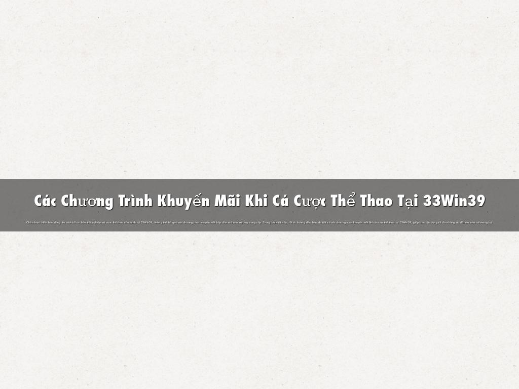 Các Chương Trình Khuyến Mãi Khi Cá Cược Thể Thao Tại 33Win39