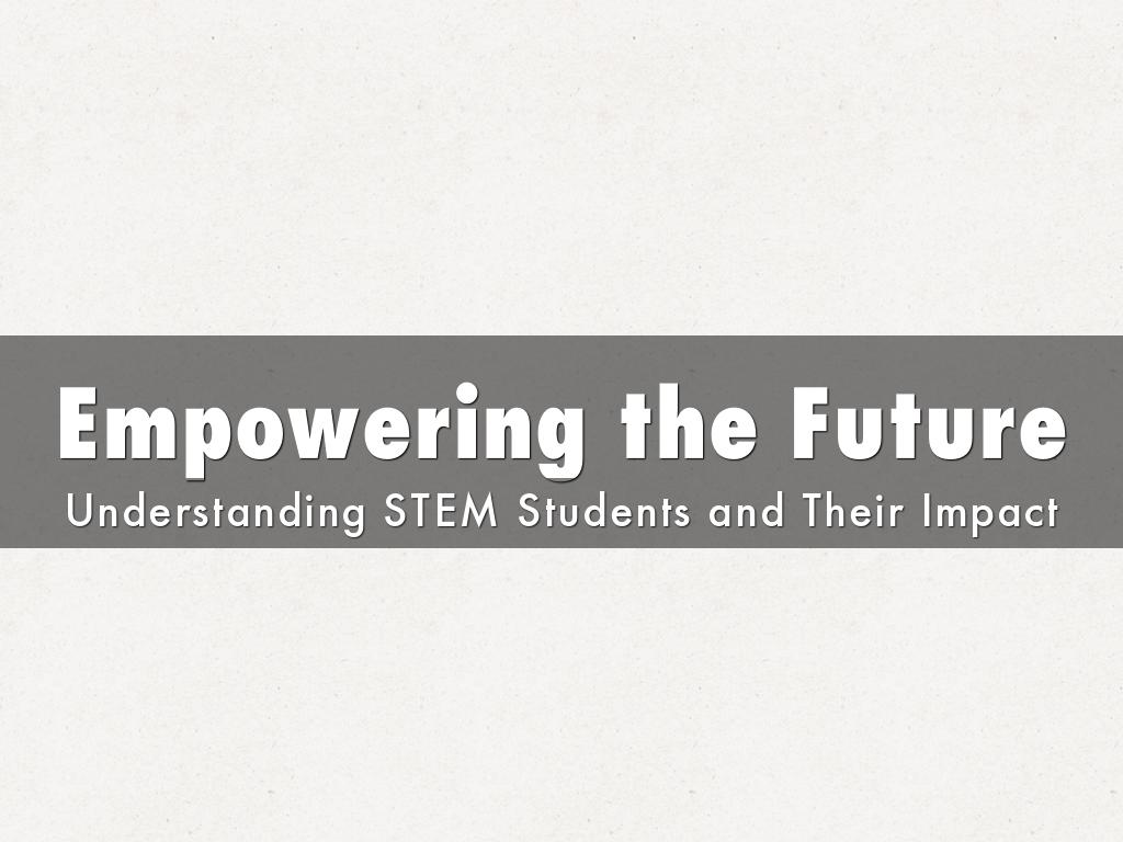 Empowering the Future: Understanding STEM Students and Their Impact