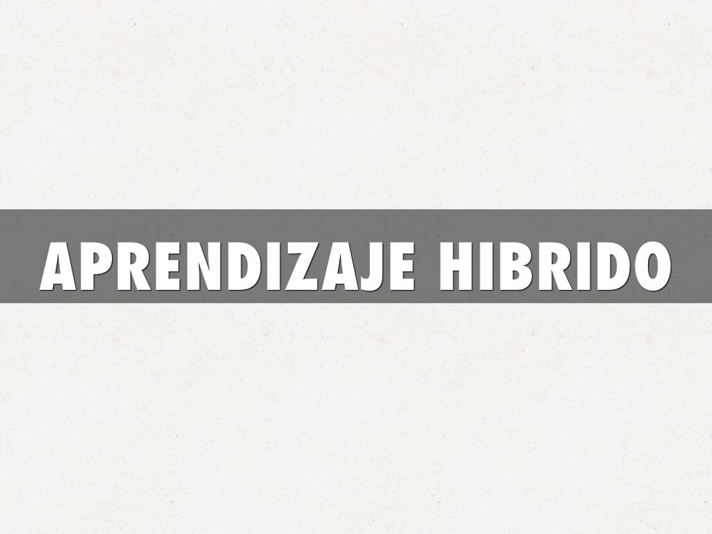 APRENDIZAJE HIBRIDO